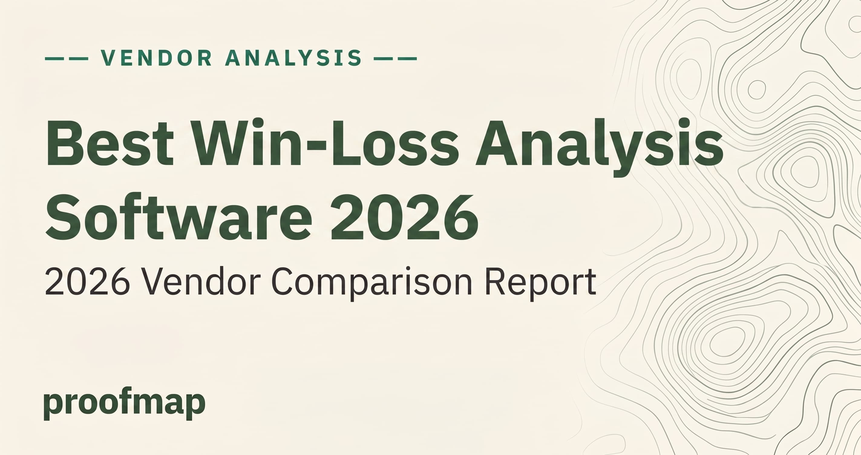 Win-Loss Analysis Software: 2026 Vendor Comparison Report